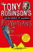 Tony Robinson's Weird World of Wonders! Egyptians (eBook, ePUB) Tony Robinson's Weird World of Wonders! Egyptians (eBook, ePUB)