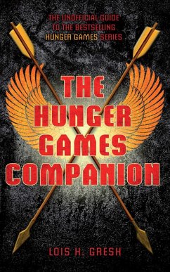 The Unofficial Hunger Games Companion (eBook, ePUB) - Gresh, Lois H.