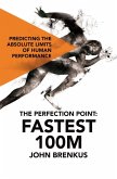 The Perfection Point: Fastest 100m (eBook, ePUB)