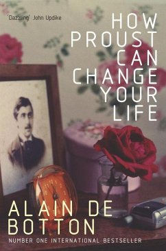 How Proust Can Change Your Life (eBook, ePUB) - De Botton, Alain
