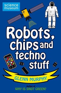 Robots, chips and techno stuff (eBook, ePUB) - Murphy, Glenn