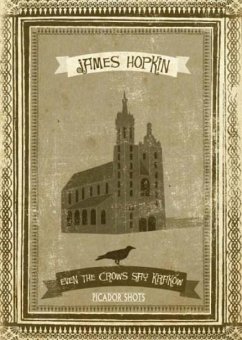 PICADOR SHOTS - 'Even the Crows Say Krakow' (eBook, ePUB) - Hopkin, James