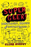 Supergeek: Dinosaurs, Brains and Supertrains (eBook, ePUB)