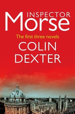Inspector Morse: The First Three Novels (eBook, ePUB) - Dexter, Colin
