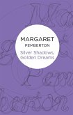 Silver Shadows, Golden Dreams (eBook, ePUB) Silver Shadows, Golden Dreams (eBook, ePUB)