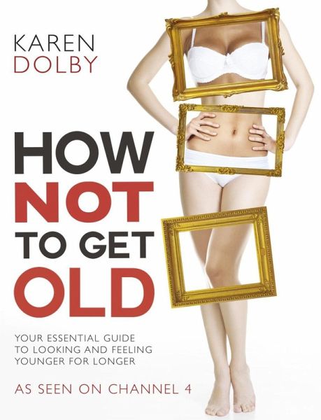 How Not to Get Old (eBook, ePUB)