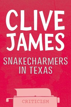 Snakecharmers In Texas (eBook, ePUB) - James, Clive