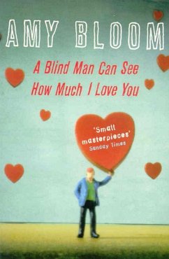 A Blind Man Can See How Much I Love You (eBook, ePUB) - Bloom, Amy