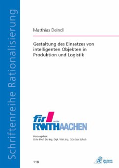 Gestaltung des Einsatzes von intelligenten Objekten in Produktion und Logistik - Deindl, Matthias