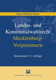 Landes- und Kommunalwahlrecht Mecklenburg-Vorpommern (LKWR M-V), Kommentar - Glaser, Klaus-Michael