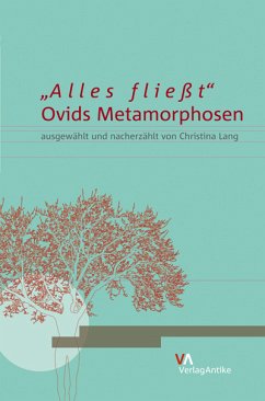 Cover 'Alles fließt...'Ovids Metamorphosen ausgewählt und nacherzählt von Christina Lang