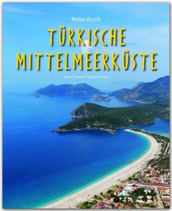 Reise durch... Türkische Mittelmeerküste - Schwikart, Georg