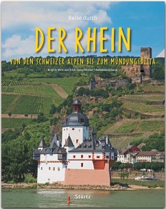 Reise durch... Der Rhein - Von den Schweizer Alpen bis zum Mündungsdelta - Eckardt, Alexander