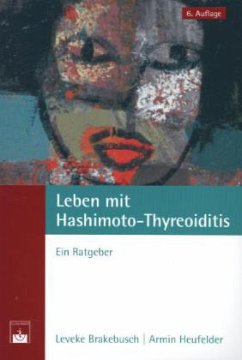 Leben mit Hashimoto-Thyreoiditis - Brakebusch, L.;Brakebusch, Leveke;Heufelder, Armin