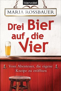 Drei Bier auf die Vier (eBook, ePUB) - Rossbauer, Maria