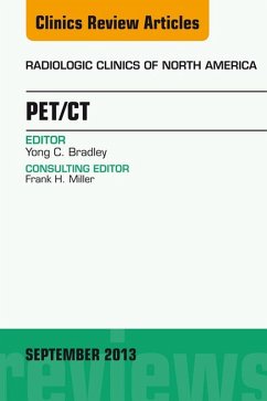 PET/CT, An Issue of Radiologic Clinics of North America (eBook, ePUB) - Bradley, Yong