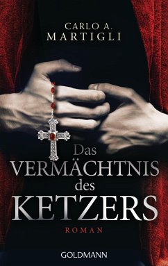 Das Vermächtnis des Ketzers (eBook, ePUB) - Martigli, Carlo Adolfo