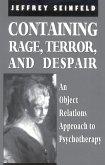Containing Rage, Terror and Despair (eBook, ePUB) Containing Rage, Terror and Despair (eBook, ePUB)