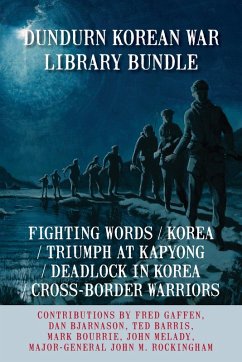 Dundurn Korean War Library Bundle (eBook, ePUB) - Gaffen, Fred; Bjarnason, Dan; Barris, Ted; Bourrie, Mark; Melady, John