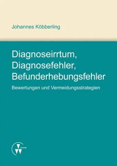 Diagnoseirrtum, Diagnosefehler, Befunderhebungsfehler (eBook, PDF) - Köbberling, Johannes