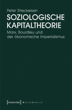 Soziologische Kapitaltheorie - Streckeisen, Peter