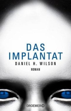 Das Implantat - Wilson, Daniel H.
