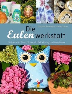 Die Eulenwerkstatt - Heinemann, Kristiana;Stieler, Karina