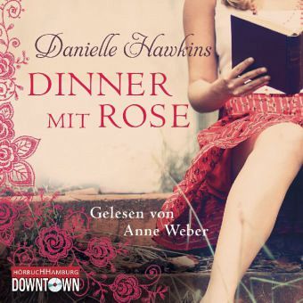 Dinner mit Rose, 6 Audio-CDs Dinner mit Rose, 6 Audio-CDs