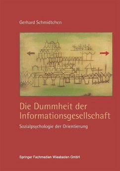 Die Dummheit der Informationsgesellschaft - Schmidtchen, Gerhard