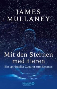 Mit den Sternen meditieren - Mullaney, James