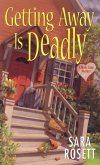 Getting Away Is Deadly (eBook, ePUB) Getting Away Is Deadly (eBook, ePUB)