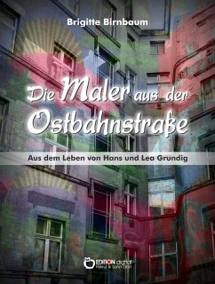 Die Maler aus der Ostbahnstraße (eBook, PDF) - Birnbaum, Brigitte