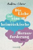 Die Liebe ist eine heimtückische Herausforderung