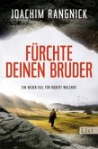 Fürchte deinen Bruder / Robert Walcher Bd.10