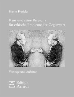 Kant und seine Relevanz für ethische Probleme der Gegenwart - Frericks, Hanns