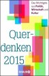 Querdenken 2015: Das Wichtigste aus Politik, Wirtschaft und Kultur
