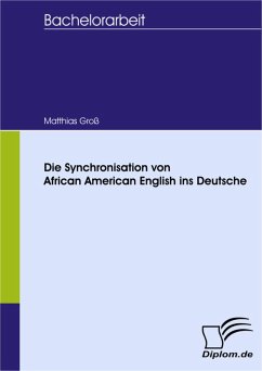 Die Synchronisation von African American English ins Deutsche (eBook, PDF) - Groß, Matthias