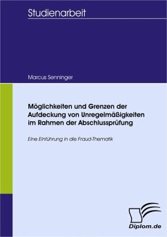 Möglichkeiten und Grenzen der Aufdeckung von Unregelmäßigkeiten im Rahmen der Abschlussprüfung (eBook, PDF) - Senninger, Marcus