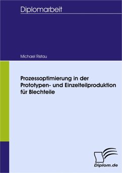 Prozessoptimierung in der Prototypen- und Einzelteilproduktion für Blechteile (eBook, PDF) - Ristau, Michael