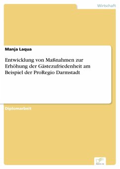 Entwicklung von Maßnahmen zur Erhöhung der Gästezufriedenheit am Beispiel der ProRegio Darmstadt (eBook, PDF) - Laqua, Manja