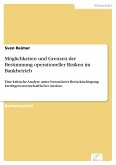 Möglichkeiten und Grenzen der Bestimmung operationeller Risiken im Bankbetrieb (eBook, PDF)