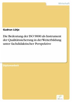 Die Bedeutung der ISO 9000 als Instrument der Qualitätssicherung in der Weiterbildung unter fachdidaktischer Perspektive (eBook, PDF) - Lütje, Gudrun