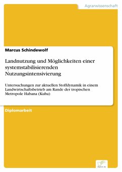 Landnutzung und Möglichkeiten einer systemstabilisierenden Nutzungsintensivierung (eBook, PDF) - Schindewolf, Marcus