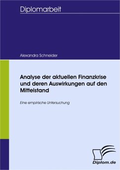 Analyse der aktuellen Finanzkrise und deren Auswirkungen auf den Mittelstand (eBook, PDF) - Schneider, Alexandra
