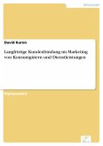 Langfristige Kundenbindung im Marketing von Konsumgütern und Dienstleistungen (eBook, PDF)