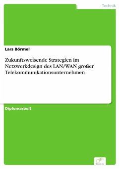 Zukunftsweisende Strategien im Netzwerkdesign des LAN/WAN großer Telekommunikationsunternehmen (eBook, PDF) - Börmel, Lars