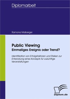 Public Viewing: Einmaliges Ereignis oder Trend? (eBook, PDF) - Maiberger, Ramona