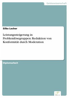 Leistungssteigerung in Problemlösegruppen: Reduktion von Konformität durch Moderation (eBook, PDF) - Lecher, Silke