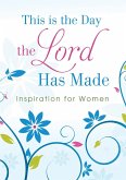 This Is the Day the Lord Has Made (eBook, ePUB)