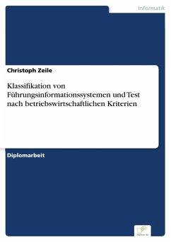 Klassifikation von Führungsinformationssystemen und Test nach betriebswirtschaftlichen Kriterien (eBook, PDF) - Zeile, Christoph